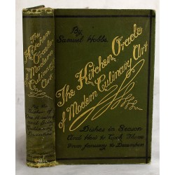 Kitchen Oracle of Modern Culinary Art: Containing Good Dinners and How to Dress Them for Every Month in the Year